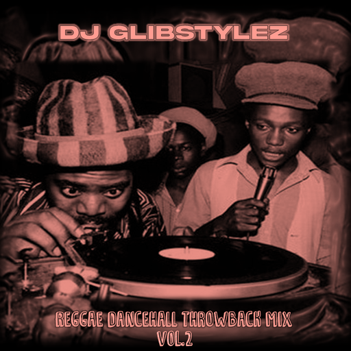DJ GlibStylez - 80's 90's Reggae Dancehall Throwback Mix Vol.2