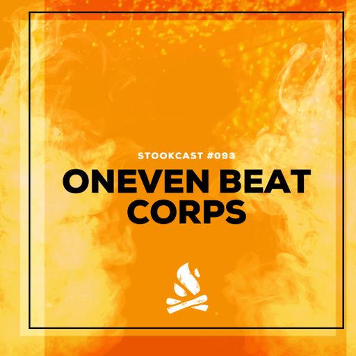 Stookcast #093 - Oneven Beat Corps