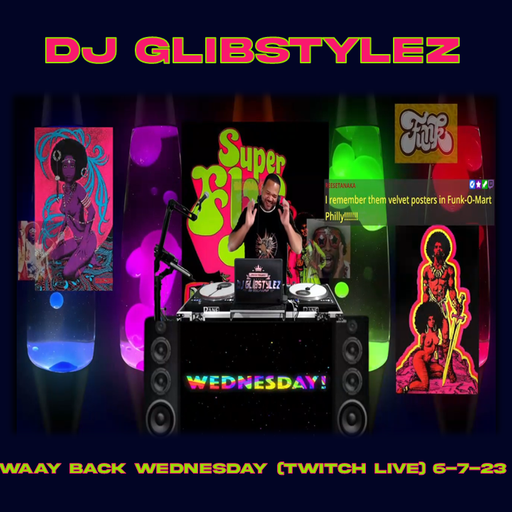 DJ GlibStylez - Waay Back Wednesday 6-7-23