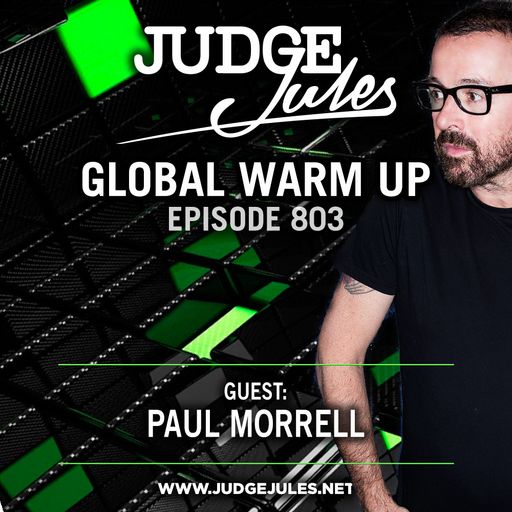 JUDGE JULES PRESENTS THE GLOBAL WARM UP EPISODE 803