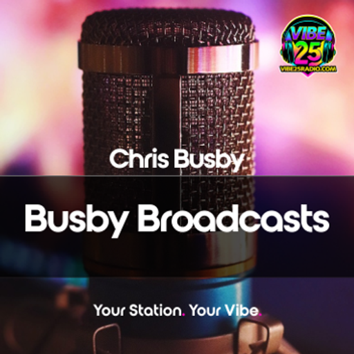 Busby Broadcasts With Chris Busby 25.05.26