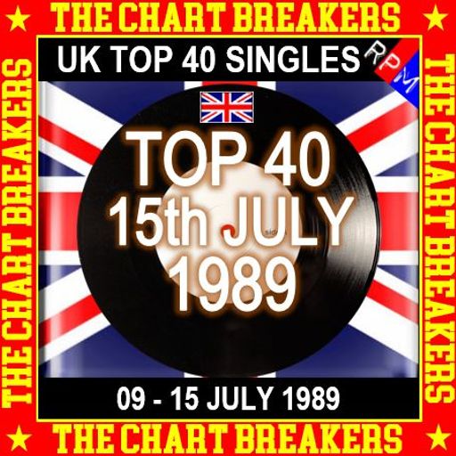 UK TOP 40 : 09-15 JULY 1989 - THE CHART BREAKERS