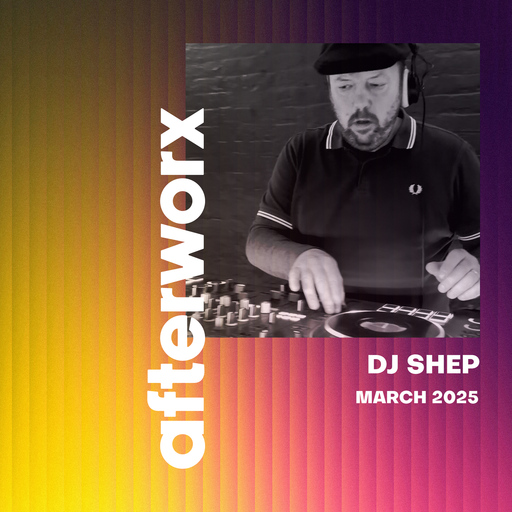 DJ Shep - March 2025 - Afterworx LIVE!