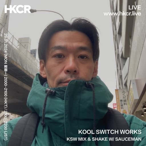 KOOL SWITCH WORKS:「KSW MIX & SHAKE」w/ SAUCEMAN - 29/01/2024