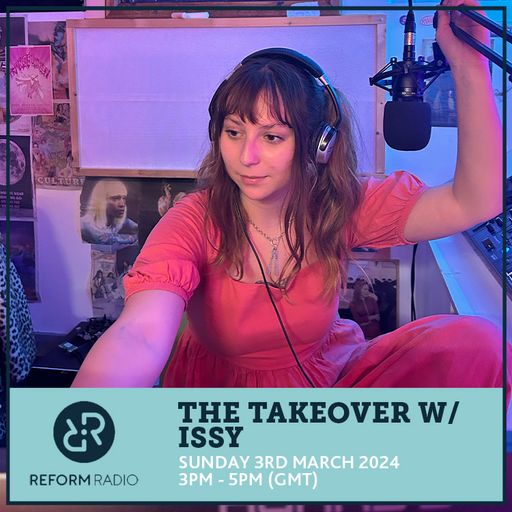 The Takeover w/ Issy 3rd March 2024