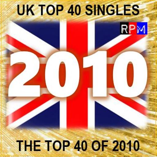 THE TOP 40 SINGLES OF 2010 [UK] *SELECT EARLY ACCESS*