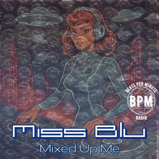 MISS BLÜ LIVE ON BPM RADIO -Mixed up me