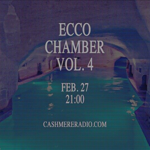 Ecco Chamber Vol. 4 w/ Stephen and Anto 27.02.2024