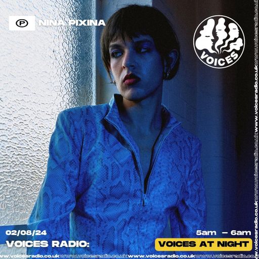 Nina Pixina - 02/08/24 - [Voices Radio]