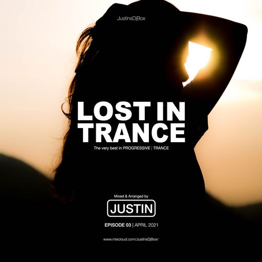 Lost In Trance - Episode 03 (April 2021)