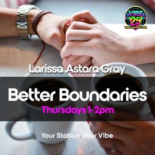 Better Boundaries With Larissa Astara Gray - 19.03.26