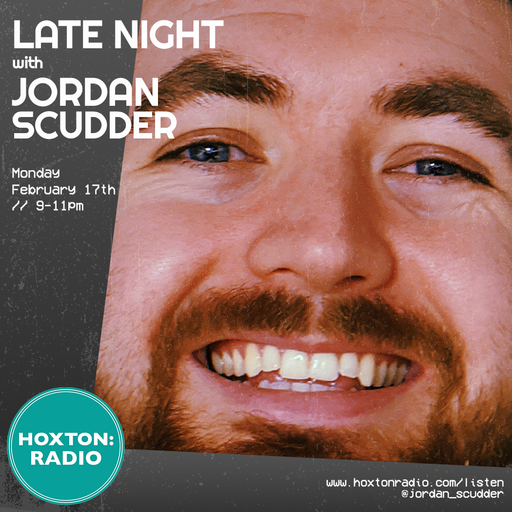 Late Night with Jordan Scudder: February 17th 2020