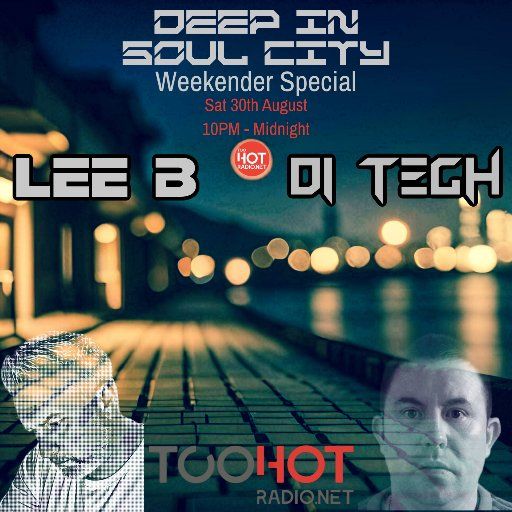 BIG WEEKENDER TOO HOT RADIO, DEEP IN SOUL CITY SPECIAL
