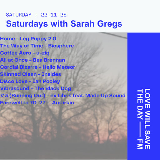 2025-11-22 Saturdays with Sarah Gregs | LWSTD-FM