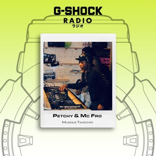 G-SHOCK Radio - Musique Takeover - Petchy & MC Fro  - 13/12