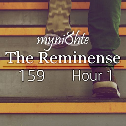 The Reminense 159 - Hour 1