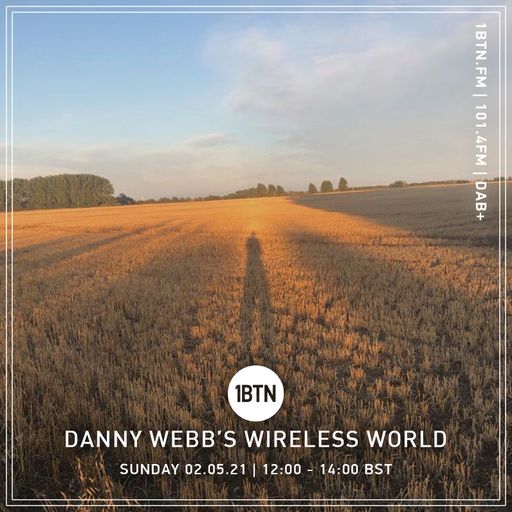 Danny Webb's World Wireless - 02.05.2021