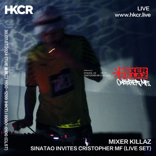 MIXER KILLAZ , SINATAO INVITES CRISTOPHER MF (LIVE SET) - 30/07/24