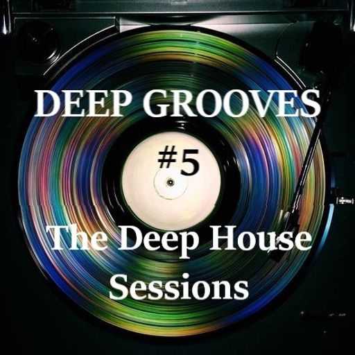 Deep Grooves #5 - The Deep House Sessions