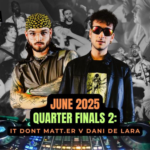JUNE BATTLE 2025 B2B DJ Battle [Quarter Finals 2] - it dont Matt.er & Dani De Lara