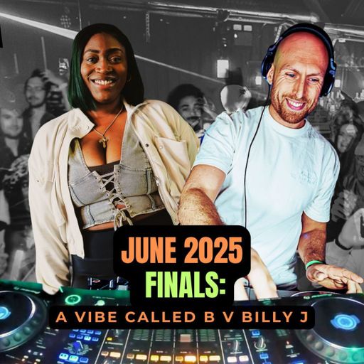 JUNE BATTLE 2025 B2B DJ Battle [Final] -A Vibe Called B & BillyJ