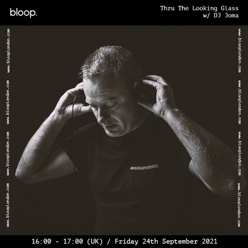 Thru The Looking Glass w/ DJ Joma - 22.10.21