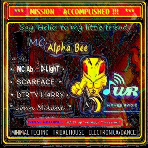 MC Ab ² D-LighT for WAVES RADIO #16 - SAY HELLO TO MC, MY LITTLE ALPHA BEE (Final Volume)