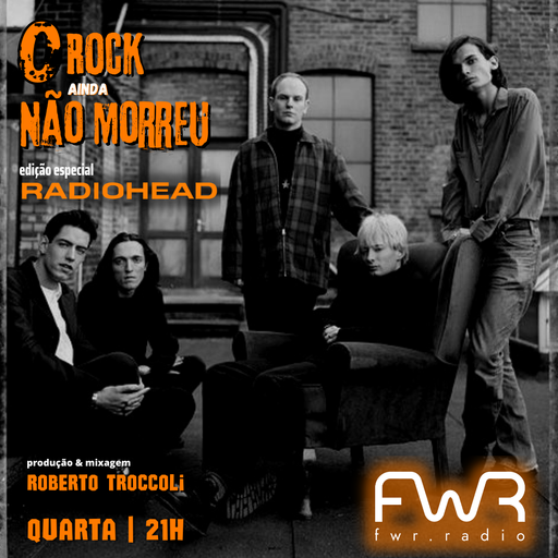 O Rock Ainda Não Morreu 037 - Radiohead - 15.6.2022