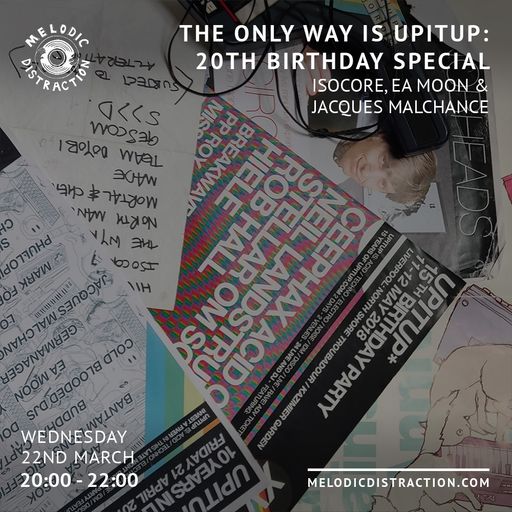 The Only Way Is Upitup: 20th Birthday Special with Isocore & Jacques Malchance (March '23)