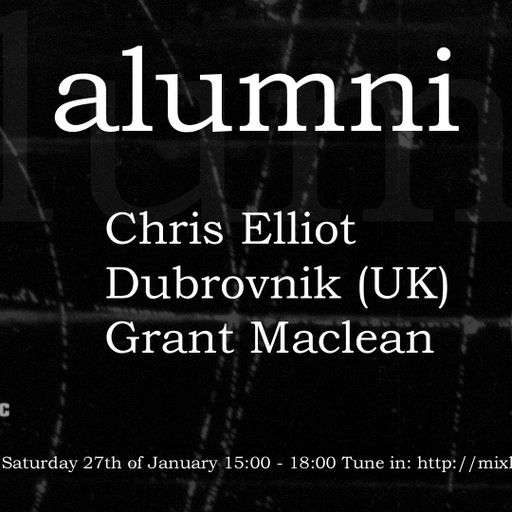 alumni Episode #1 feat Chris Elliot, Dubrovnik (UK) & Grant Maclean