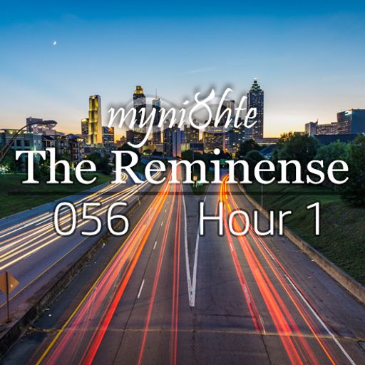 The Reminense 056 - Hour 1