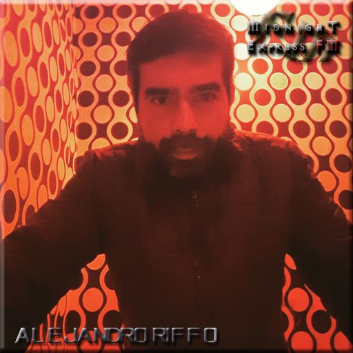 Alejandro Riffo on Midnight Express FM (Reloded 2.0)
