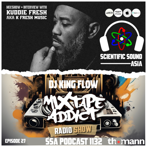 Scientific Sound Asia Podcast 1132 is Mixtape Addict 27 by DJ King Flow with Kuddie Fresh.
