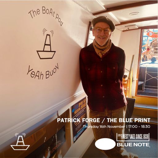 Patrick Forge | The Blue Print | Blue Note Records x The BoAt Pod | November 2023