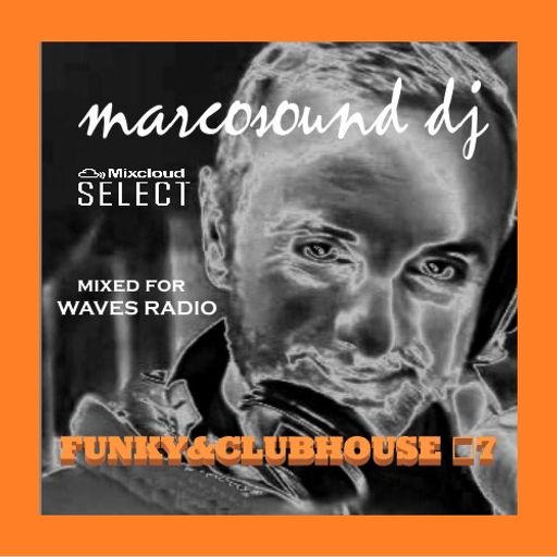 Funky & Clubhouse #8 by MarcoSound dj for WAVES Radio