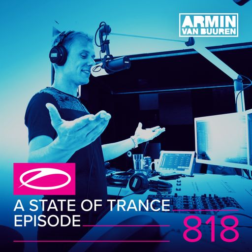 A State Of Trance Episode 818 – Armin van Buuren