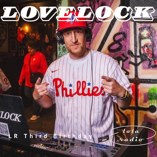 Lola Radio | LR Third Birthday | Lovelock 015 | 08.08.24