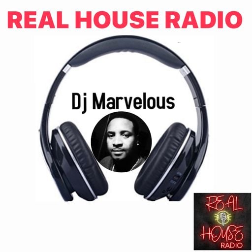 REAL HOUSE RADIO Presents DJ MARVELOUS
