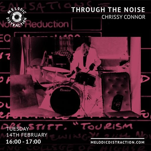Through The Noise with Chrissy Connor (February '23)