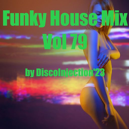 Funky House Mix Vol. 79 / 2023 by DiscoInjection