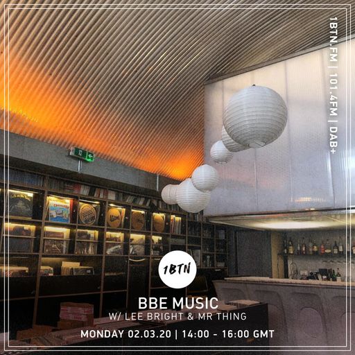 BBE Music with Lee Bright and Mr Thing - 02.03.2020