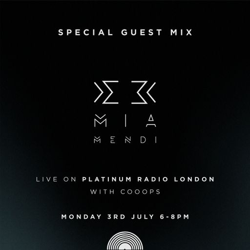 Cooops Live Platinum Radio London Mia Mendi Special 3rd July 2017 6-8pm