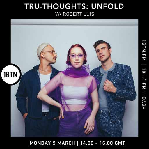 Tru-Thoughts: Unfold w/ Robert Luis - 09.03.26