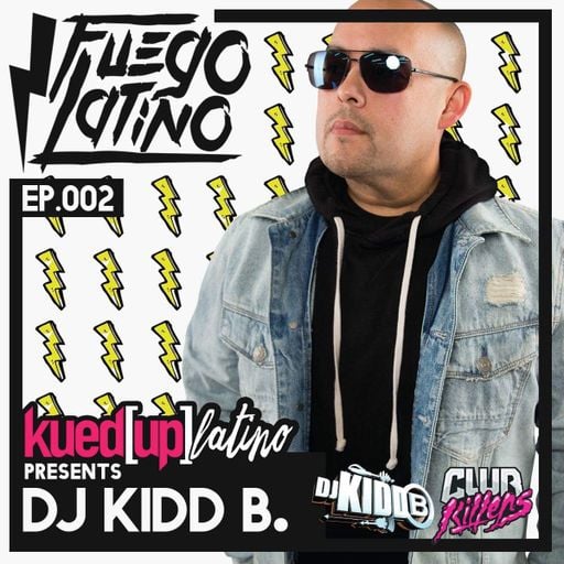 Fuego Latino Ft. DJ Kidd B **Mixcloud Select Exclusive**