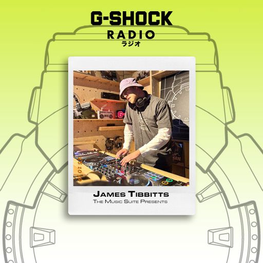G-SHOCK Radio - The Music Suite Takeover - James Tibbitts - 19/10