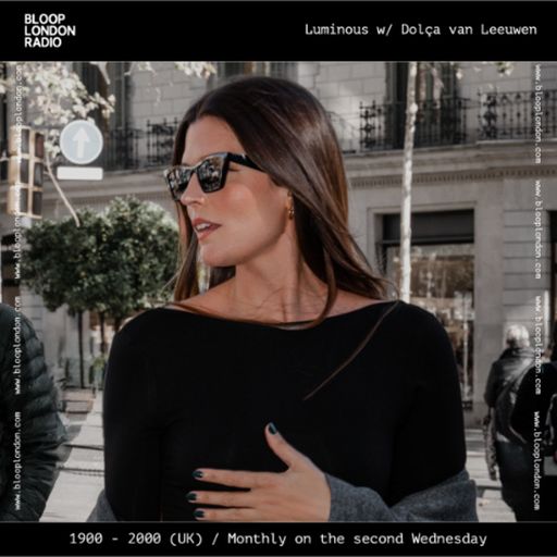 Luminous w/ Dolça van Leeuwen - 11.03.26