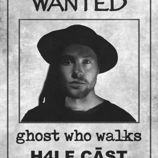 The Ghost Who Walked & H4lf Cāst 12-09-19
