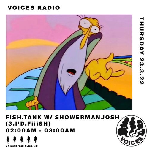 FISH.TANK w/ Showermanjosh - 23/03/22