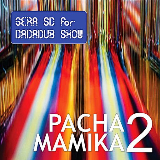 SOUNDSCAPE 8 - PACHAMAMIKA AGAIN -  Gera SD for Dadadub Show ep.