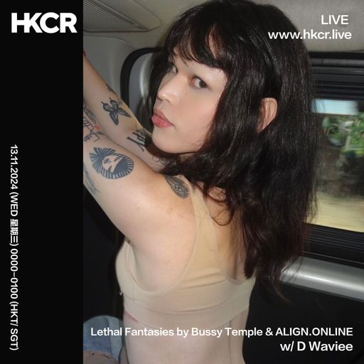 Lethal Fantasies by Bussy Temple & ALIGN.ONLINE w/ D Waviee - 13/11/2024